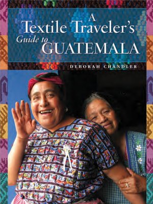 cover image of A Textile Traveler's Guide to Guatemala